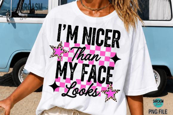Download I'm Nicer Than My Face Looks Funny Shirt - Funny shirt Collection
